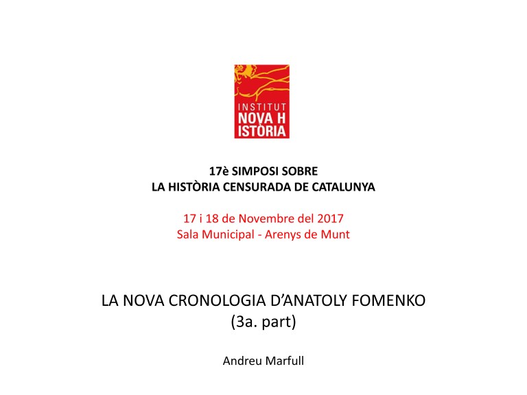Simposi Arenys 2017 LA NOVA CRONOLOGIA D'ANATOLY FOMENKO 3 Andreu Marfull_Page_01